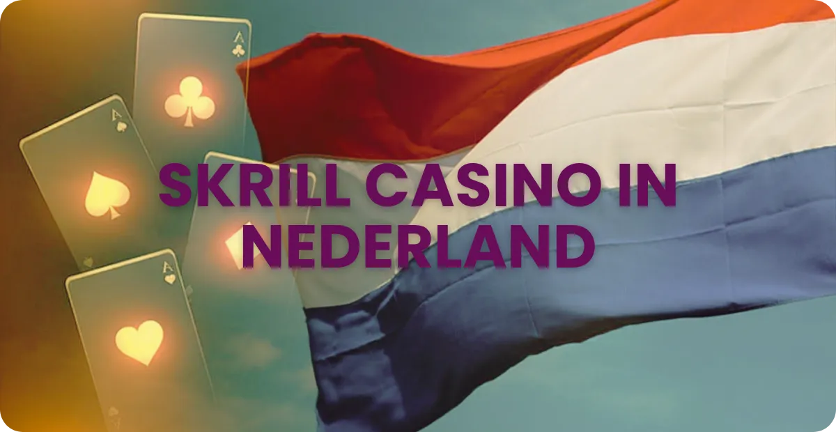Skrill Casino in Nederland